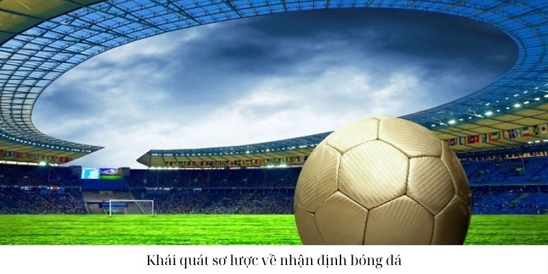 Sơ lược về chuyên mục nhận định bóng Vua88