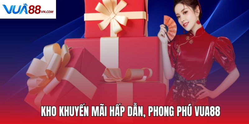 Điểm danh ưu đãi Vua88 khủng