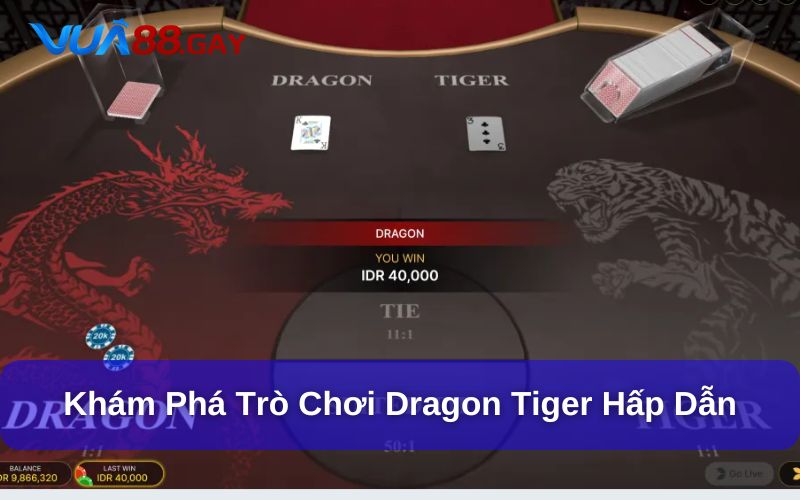 Dragon Tiger Vua88 là gì? Luật chơi cơ bản