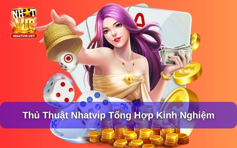 Top Thủ Thuật nên áp dụng khi chơi tại Nhatvip