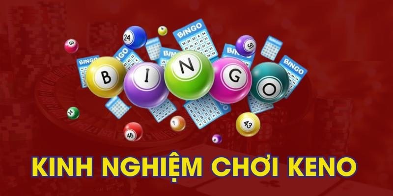 Kinh nghiệm chơi Keno Siêu Tốc TDTC hiệu quả